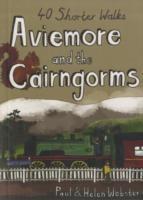 Aviemore and the Cairngorms: 40 Shorter Walks - Paul Webster,Helen Webster - cover