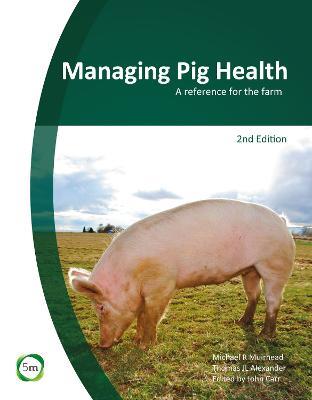 Managing Pig Health 2nd Edition: A Reference for the Farm - cover