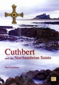 Cuthbert and the Northumbrian Saints - Paul Frodsham - cover