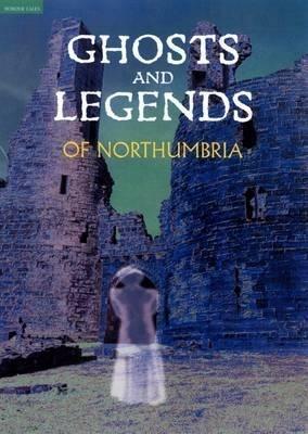 Ghosts and Legends of Northumbria - Beryl Homes - cover