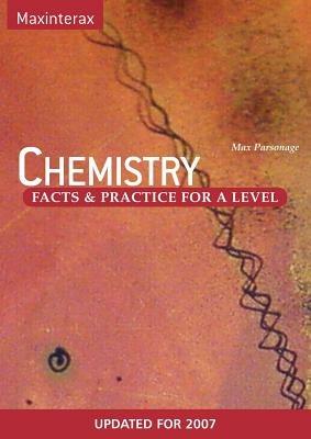 Chemistry Facts and Practice for A Level - Max Parsonage - cover