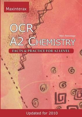 OCR A2 Chemistry: Facts and Practice for A2 Level - Max William Parsonage - cover