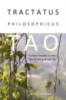 Tractatus Philosophicus Tao: A Short Treatise on the Tao Te Ching of Lao Tzu - Keith Seddon - cover
