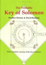 The Veritable Key of Solomon: Three Complete Versions of the Key of Solomon