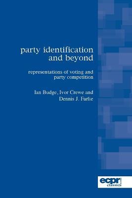 Party Identification and Beyond: Representations of Voting and Party Competition - Ian Budge,Ivor Crewe,Dennis Farlie - cover