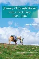 Journeys Through Britain with a Pack Pony: 1985 - 1987