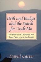 Drift and Badger and the Search for Uncle Mo - David Carter - cover