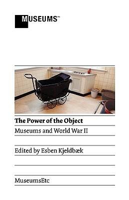 The Power of the Object: Museums and World War II - cover