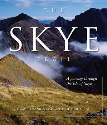 The Skye Trail: A Journey Through the Isle of Skye - Cameron McNeish,Richard Else - cover