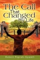 The Call That Changed My Life - Robert Peprah-Gyamfi - cover