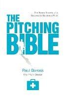 The Pitching Bible: The Seven Secrets of a Successful Business Pitch - Paul Boross - cover