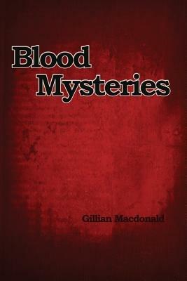 Blood Mysteries - Gillian Macdonald - cover