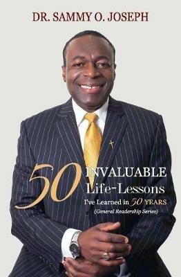 50 INVALUABLE LIFE-LESSONS I've Learned in 50 Years - Sammy O Joseph - cover