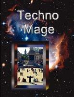 Technomage: A Textbook of Technoshamanism - Dirk Conrad Bruere - cover