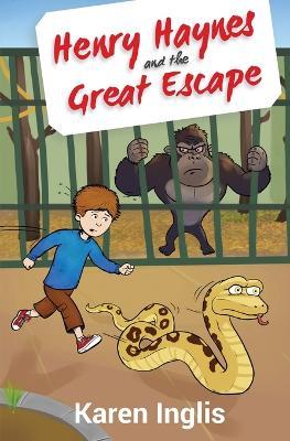 Henry Haynes and the Great Escape - Karen Inglis - cover
