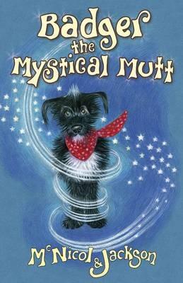 Badger the Mystical Mutt - Lyn McNicol,Laura Jackson - cover