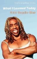What I Learned Today - Rikki Beadle-Blair - cover
