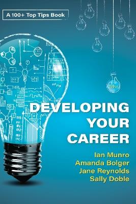 Developing Your Career - Ian Munro,Amanda Bolger,Jane Reynolds - cover