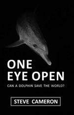 One Eye Open: Can a Dolphin Save the World?