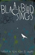 A Blackbird Sings: a Book of Short Poems