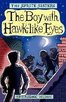 The Sprite Sisters: The Boy with Hawk-Like Eyes - Sheridan Winn - cover