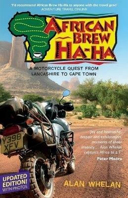 African Brew Ha Ha (2020 photo edition): A Motorcycle Quest from Lancashire to Cape Town (2020 photo edition) - Alan Whelan - cover
