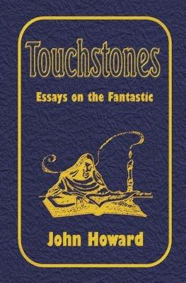 Touchstones: Essays on the Fantastic - John Howard - cover