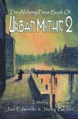 The Alchemy Press Book of Urban Mythic 2 - cover