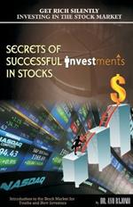Secrets of Successful Investment in Stocks: Introduction to Stock Market Investing for Youths and New Investors