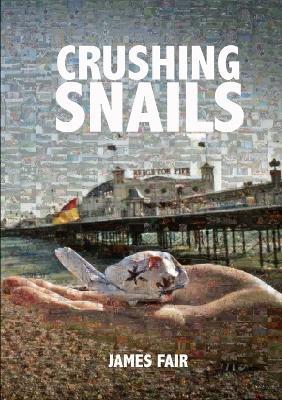 Crushing Snails - James Fair - cover