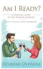 Am I Ready?: A Spiritual Guide to the Marital Journey