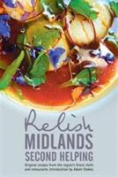 Relish Midlands - Second Helping: Original Recipes from the Region's Finest Chefs and Restaurants - Duncan L. Peters - cover