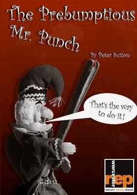 The Prebumptious Mr. Punch - Peter Sutton - cover