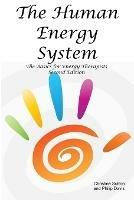 The Human Energy System: The Basics for Energy Therapists - Second Edition