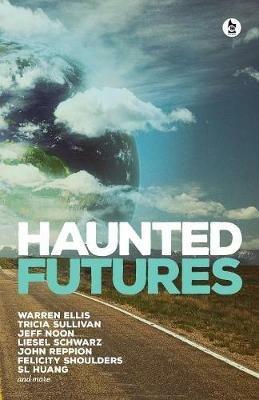 Haunted Futures - Salome Jones,Warren Ellis,Tricia Sullivan - cover