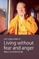 Lazy Lama Looks at Living without Fear and Anger - Ringu Tulku Rinpoche - cover