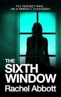 The Sixth Window - Rachel Abbott - cover