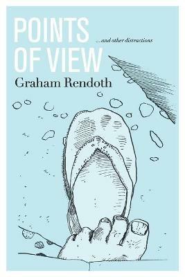 Points Of View: ... and Other Distractions - Graham Rendoth - cover