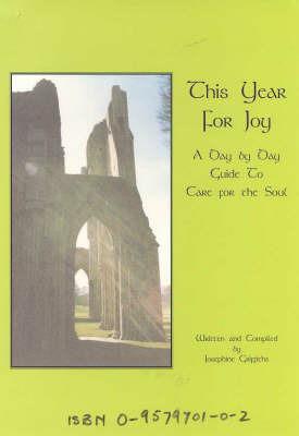 This Year for Joy: A Day by Day Guide to Care for the Soul - Josephine Griffiths - cover