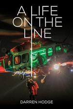 A Life on the Line: A MICA Flight Paramedic's Story