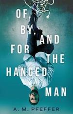 Of, By, and for the Hanged Man