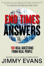 End Times Answers: 100 Real Questions from Real People