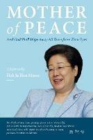 Mother of Peace: A Memoir by Hak Ja Han Moon - Hak Ja Han Moon - cover