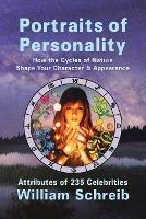 Portraits of Personality: How the Cycles of Nature Shape Your Character & Appearance - William Arthur Schreib - cover