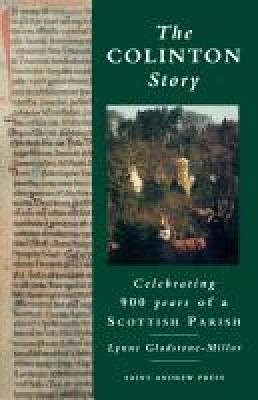 The Colinton Story: 900 Years of a Scottish Parish - Lynne Gladstone-Millar - cover