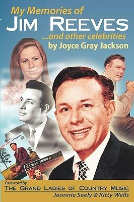 My Memories of Jim Reeves . . . and Other Celebrities - Joyce Gray Jackson - cover