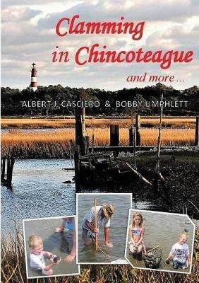 Clamming in Chincoteague and more ... - Albert J Casciero,Bobby Umphlett - cover