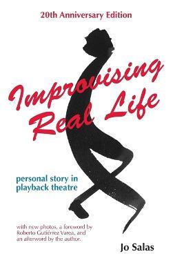 Improvising Real Life: Personal Story in Playback Theatre - Jo Salas - cover