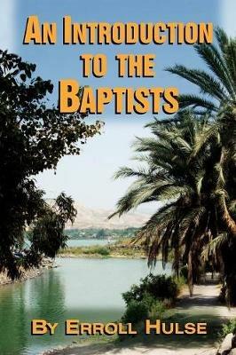 An Introduction to the Baptists - Erroll Hulse - cover
