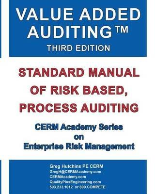Value Added Auditing Third Edition: Standard Manual of Risk Based, Process Auditing - Gregory Hutchins - cover